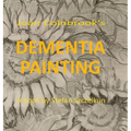 Dementia Painting: painting as therapy and as art