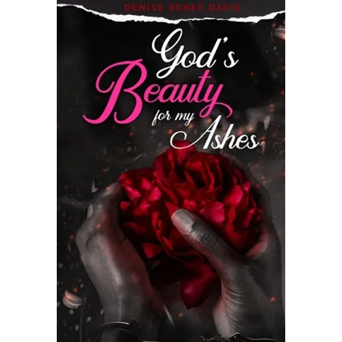 God's Beauty for My Ashes