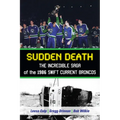 Sudden Death: The Incredible Saga of the 1986 Swift Current Broncos