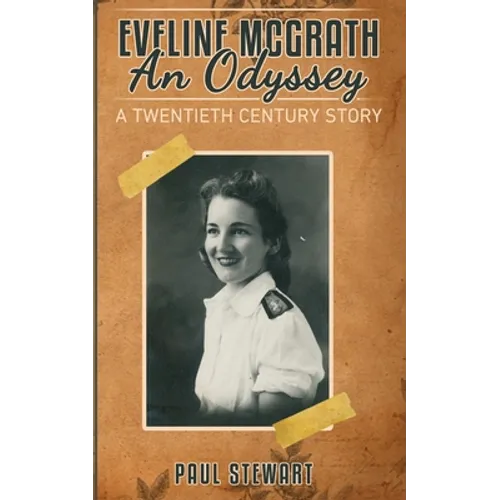 Eveline McGrath An Odyssey: A Twentieth Century Story