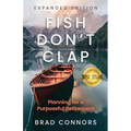 Fish Don't Clap: Planning For A Purposeful Retirement