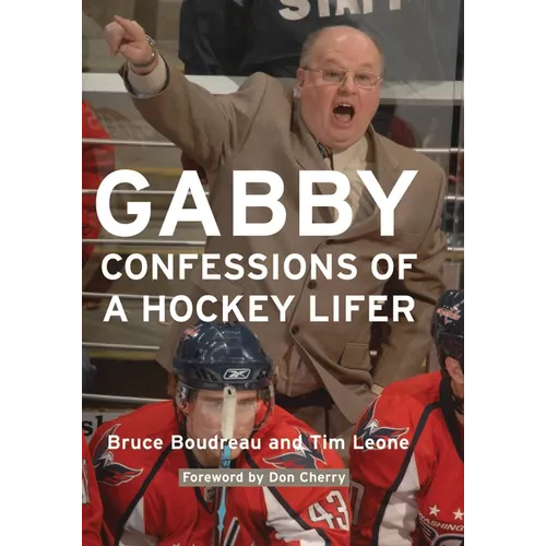 Gabby: Confessions of a Hockey Lifer