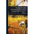 Portrait and Biographical Album of Gratiot County, Mich.