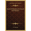 Roots Of Ritualism In Church And Masonry