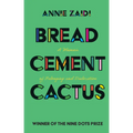 Bread, Cement, Cactus
