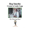 Reg Smythe: Creator of Andy Capp: My Dancing Bear