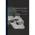 Human Aging; a Biological and Behavioral Study