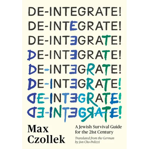 De-Integrate!: A Jewish Survival Guide for the 21st Century