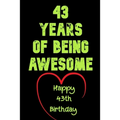 43 Years Of Being Awesome Happy 43th Birthday: 43 Years Old Gift for Boys & Girls