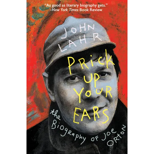 Prick Up Your Ears: The Biography of Joe Orton