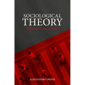 Sociological Theory: From Comte to Postcolonialism