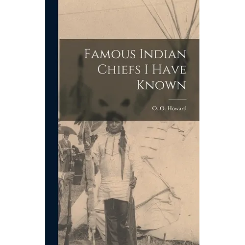 Famous Indian Chiefs I Have Known