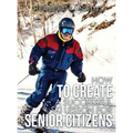 How to Create a Successful Ski Lesson for Senior Citizens