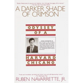 Darker Shade of Crimson: Odyssey of a Harvard Chicano