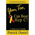 You, Too, Can Beat Hep C!: A Survivor's Guide