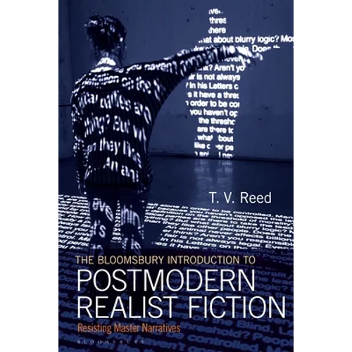 The Bloomsbury Introduction to Postmodern Realist Fiction: Resisting Master Narratives