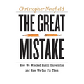 The Great Mistake: How We Wrecked Public Universities and How We Can Fix Them