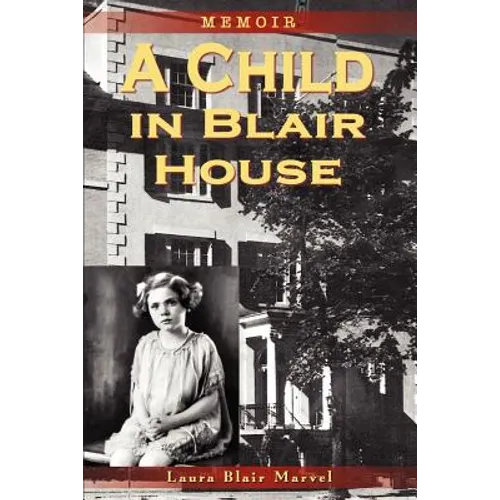 A Child in Blair House: Memoir