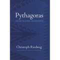 Pythagoras: His Life, Teaching, and Influence