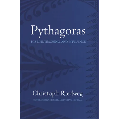 Pythagoras: His Life, Teaching, and Influence