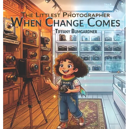 The Littlest Photographer: When Change Comes