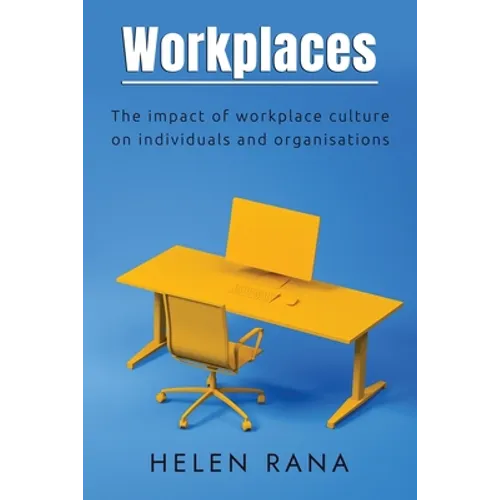Workplaces: The impact of workplace culture on individuals and organisations