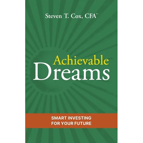 Achievable Dreams: Smart Investing for Your Future