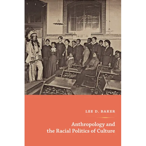 Anthropology and the Racial Politics of Culture