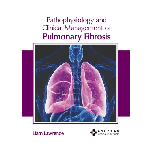 Pathophysiology and Clinical Management of Pulmonary Fibrosis