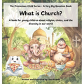 What Is Church?: A book for young children about religion, choice, and the diversity in our world