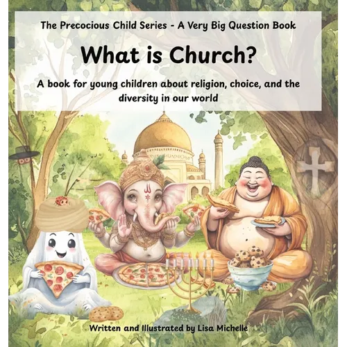 What Is Church?: A book for young children about religion, choice, and the diversity in our world