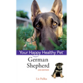 German Shepherd Dog: Your Happy Healthy Pet [With DVD]