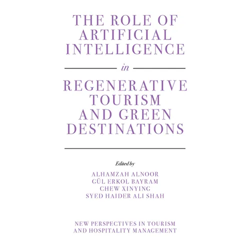 The Role of Artificial Intelligence in Regenerative Tourism and Green Destinations