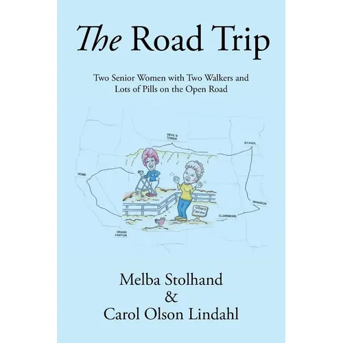 The Road Trip: Two Senior Women with Two Walkers and Lots of Pills on the Open Road
