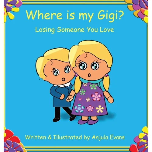 Where is my Gigi?: Losing Someone You Love