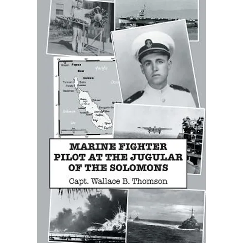 Marine Fighter Pilot at the Jugular of the Solomons