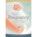 Pregnancy Sense: Your guide to a sensible pregnancy and a sensational birth