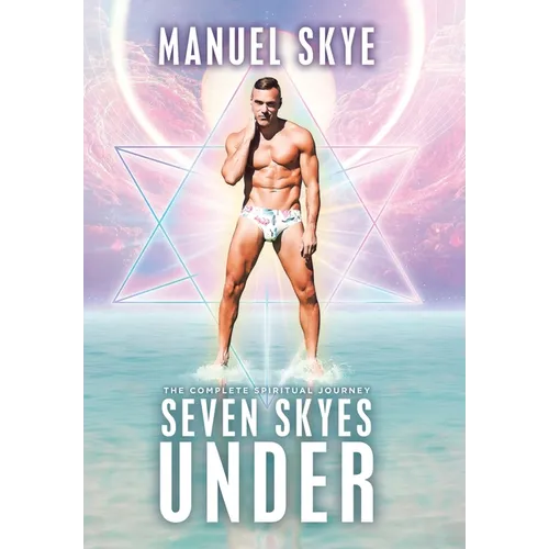Seven Skyes Under: The Complete Spiritual Journey