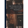 The Flora of Bic and the Gaspe Peninsula