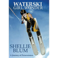 Waterski Girl Wonder: A Journey of Perseverance.