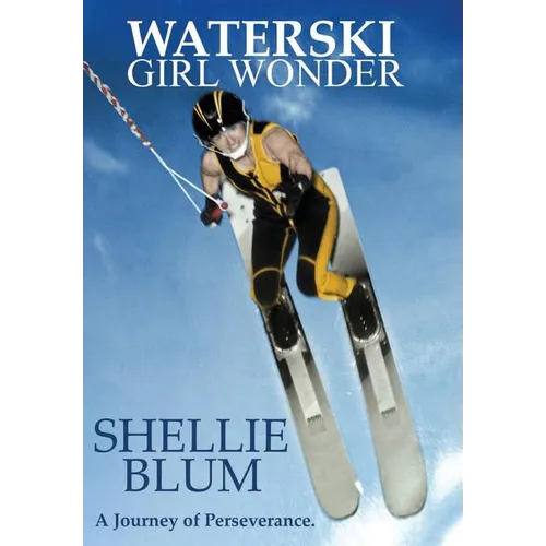 Waterski Girl Wonder: A Journey of Perseverance.