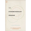 The Ethnomethodology Program: Legacies and Prospects