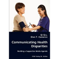 Communicating Health Disparities - Building a Supportive Media Agenda