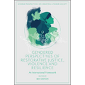 Gendered Perspectives of Restorative Justice, Violence and Resilience: An International Framework