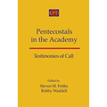 Pentecostals in the Academy: Testimonies of Call
