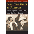 New York Times v. Sullivan: Civil Rights, Libel Law, and the Free Press