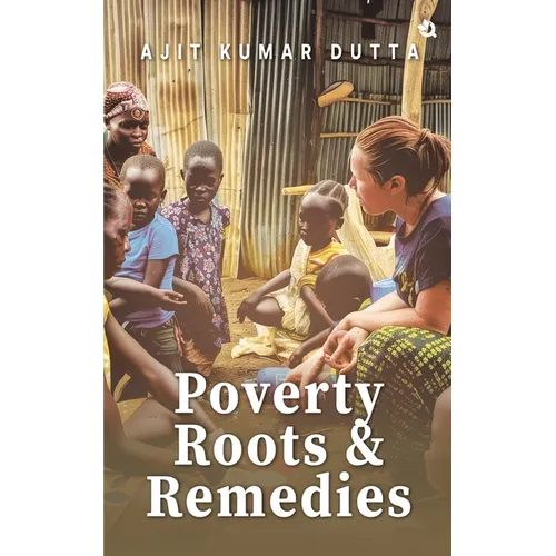 Poverty, Roots & Remedies