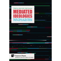 Mediated Ideologies: Nordic Views on the History of the Press and Media Cultures