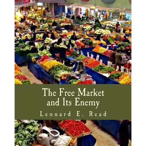 The Free Market and Its Enemy (Large Print Edition)