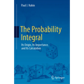 The Probability Integral: Its Origin, Its Importance, and Its Calculation